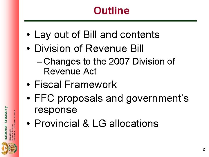 Outline • Lay out of Bill and contents • Division of Revenue Bill –