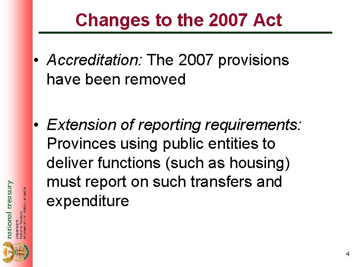 Changes to the 2007 Act • Accreditation: The 2007 provisions have been removed •