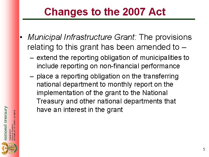 Changes to the 2007 Act • Municipal Infrastructure Grant: The provisions relating to this