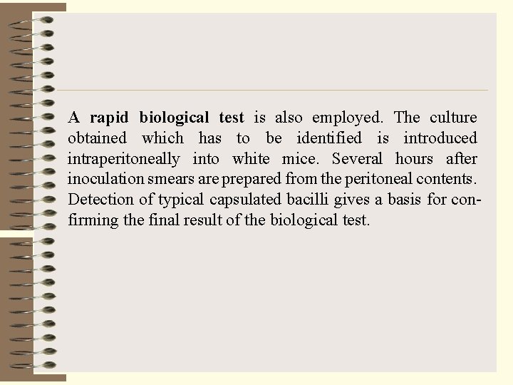A rapid biological test is also employed. The culture obtained which has to be