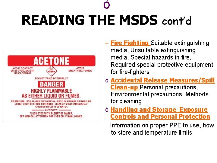 ò READING THE MSDS cont’d ò – Fire Fighting Suitable extinguishing media, Unsuitable extinguishing