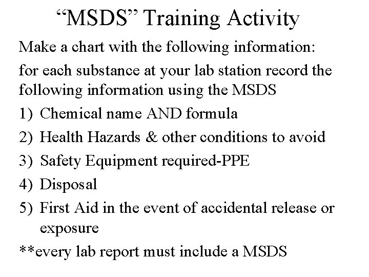 “MSDS” Training Activity Make a chart with the following information: for each substance at