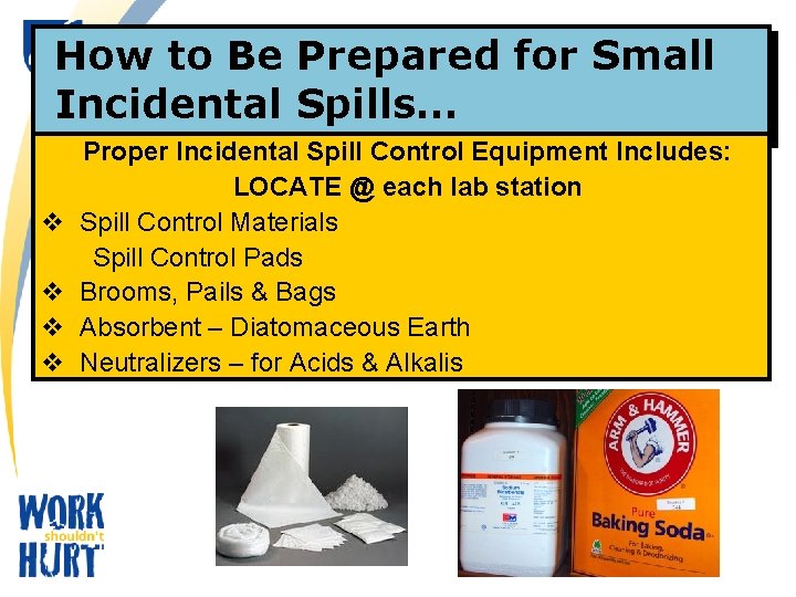 How to Be Prepared for Small Incidental Spills… v v Proper Incidental Spill Control
