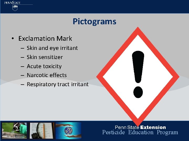 Pictograms • Exclamation Mark – – – Skin and eye irritant Skin sensitizer Acute
