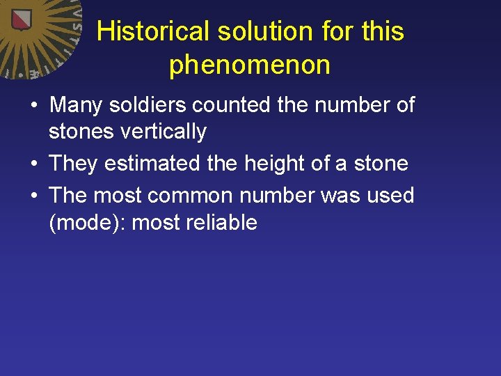 Historical solution for this phenomenon • Many soldiers counted the number of stones vertically