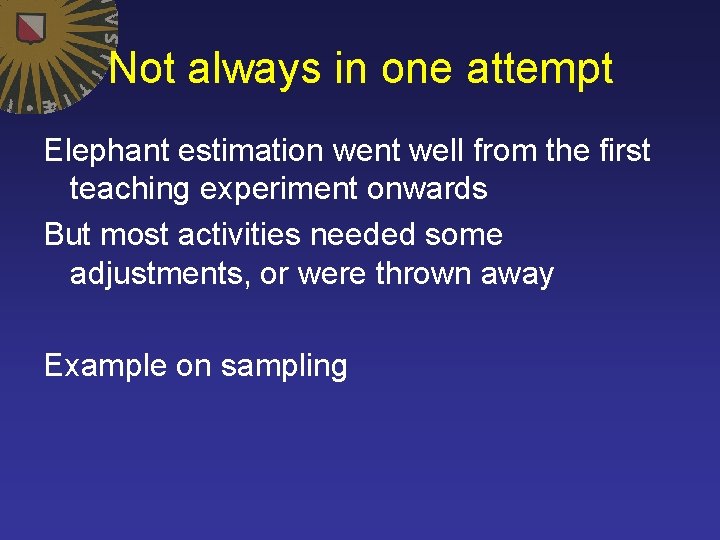Not always in one attempt Elephant estimation went well from the first teaching experiment