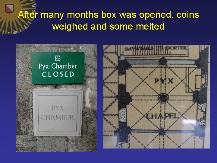 After many months box was opened, coins weighed and some melted 