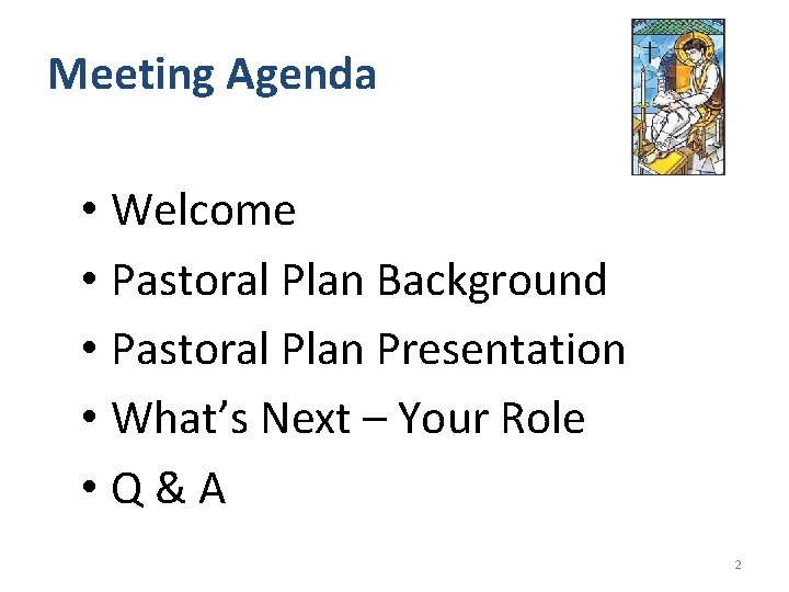 Meeting Agenda • Welcome • Pastoral Plan Background • Pastoral Plan Presentation • What’s