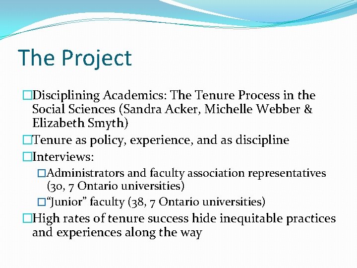 The Project �Disciplining Academics: The Tenure Process in the Social Sciences (Sandra Acker, Michelle