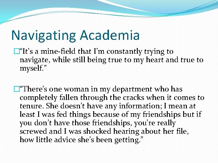 Navigating Academia �“It’s a mine-field that I’m constantly trying to navigate, while still being