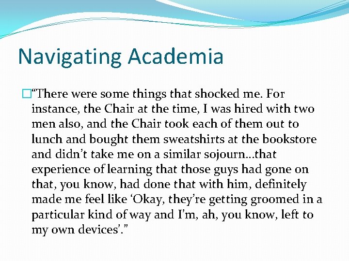 Navigating Academia �“There were some things that shocked me. For instance, the Chair at
