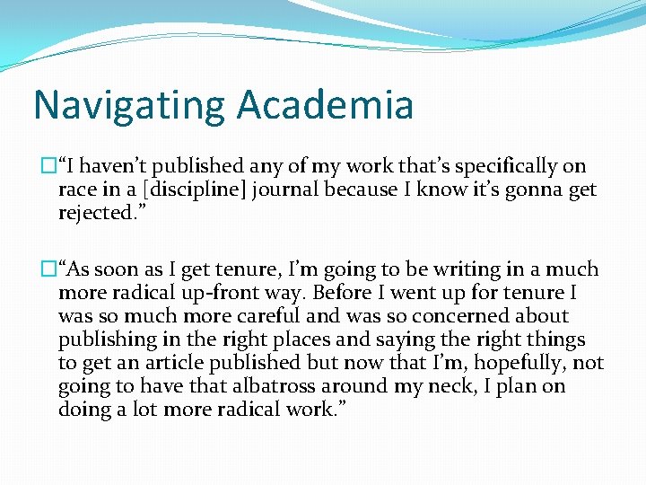 Navigating Academia �“I haven’t published any of my work that’s specifically on race in