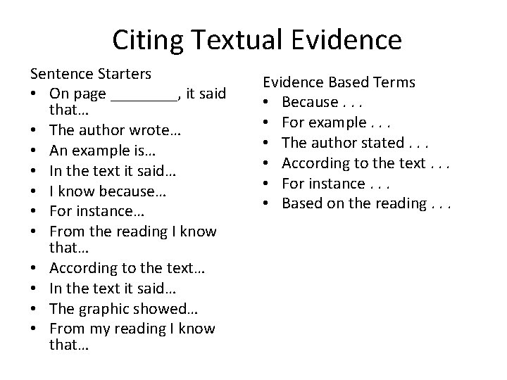 Citing Textual Evidence Sentence Starters • On page ____, it said that… • The