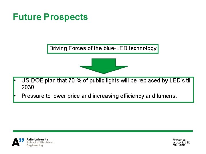 Future Prospects Driving Forces of the blue-LED technology • US DOE plan that 70