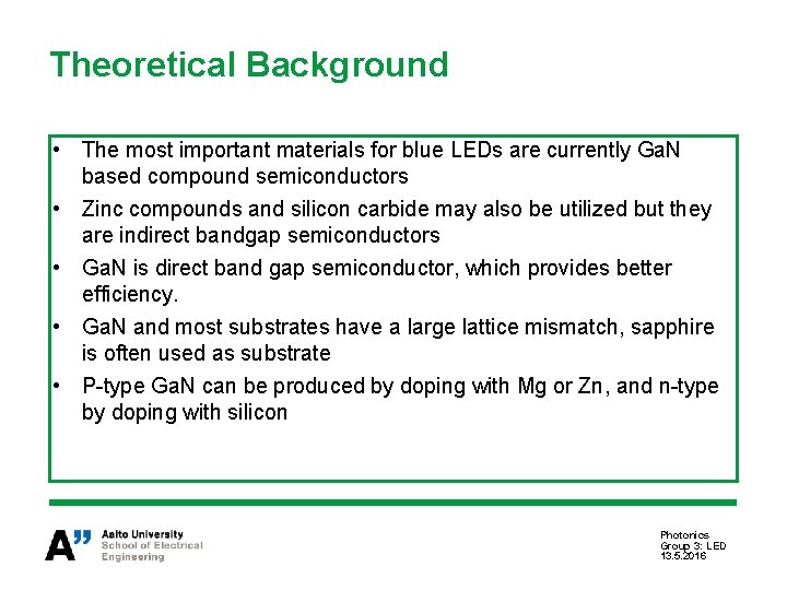 Theoretical Background • The most important materials for blue LEDs are currently Ga. N