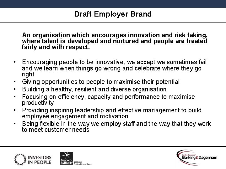 Draft Employer Brand An organisation which encourages innovation and risk taking, where talent is