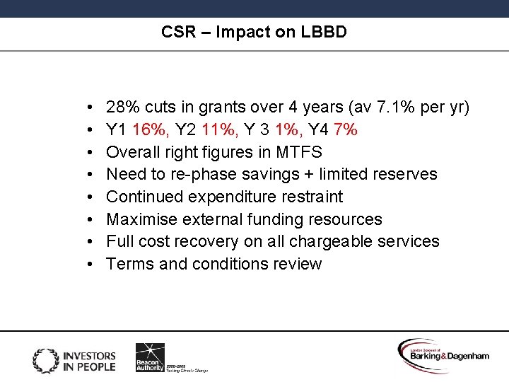 CSR – Impact on LBBD • • 28% cuts in grants over 4 years