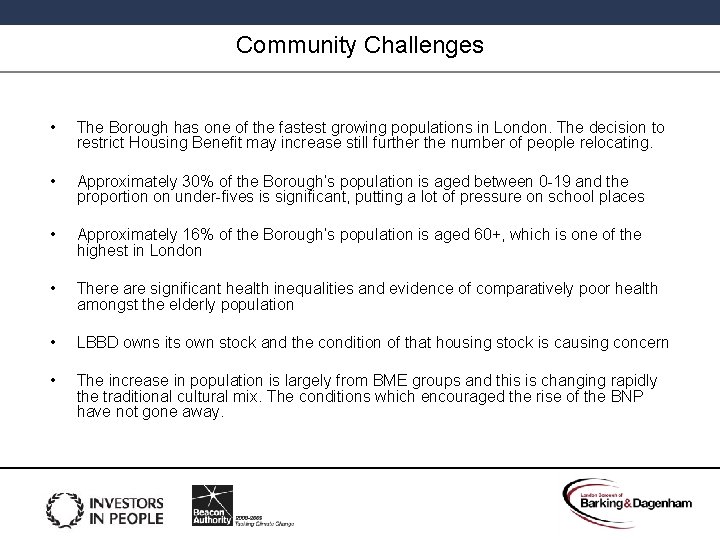 Community Challenges • The Borough has one of the fastest growing populations in London.