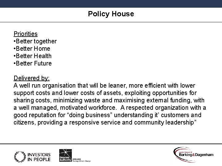 Policy House Priorities • Better together • Better Home • Better Health • Better