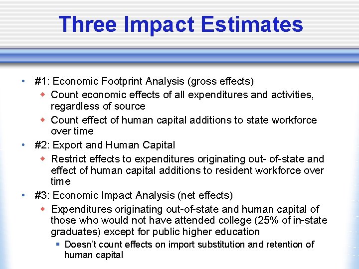 Three Impact Estimates • #1: Economic Footprint Analysis (gross effects) w Count economic effects