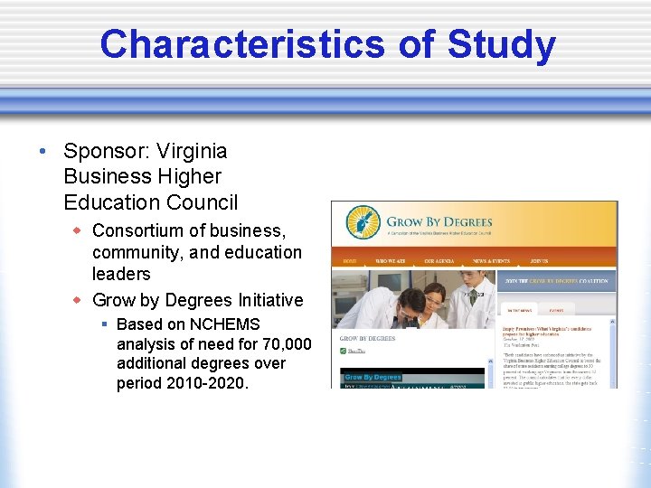 Characteristics of Study • Sponsor: Virginia Business Higher Education Council w Consortium of business,
