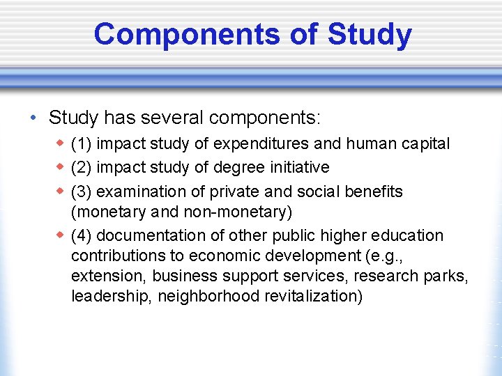 Components of Study • Study has several components: w (1) impact study of expenditures