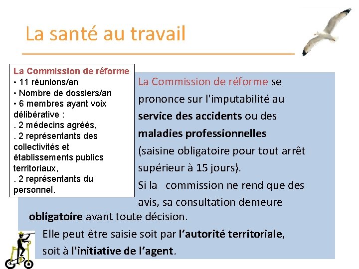 La santé au travail La Commission de réforme • 11 réunions/an • Nombre de