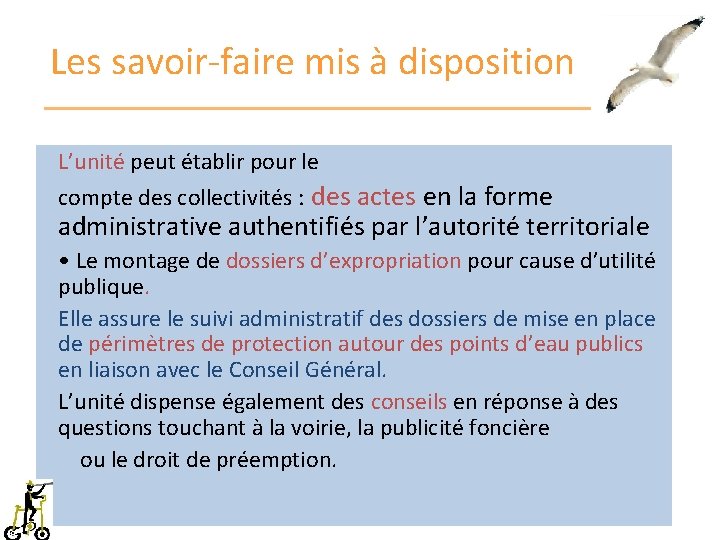 Les savoir-faire mis à disposition L’unité peut établir pour le compte des collectivités :