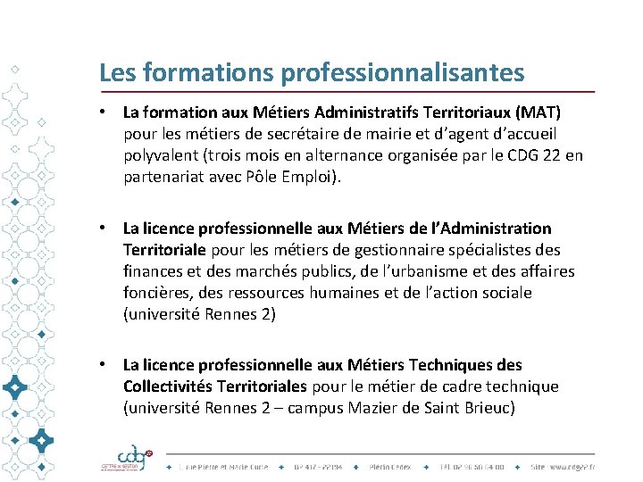 Les formations professionnalisantes • La formation aux Métiers Administratifs Territoriaux (MAT) pour les métiers