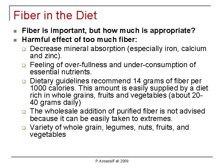 Fiber in the Diet n n Fiber is important, but how much is appropriate?