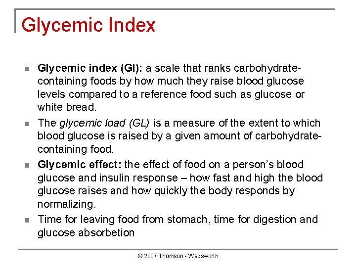 Glycemic Index n n Glycemic index (GI): a scale that ranks carbohydratecontaining foods by