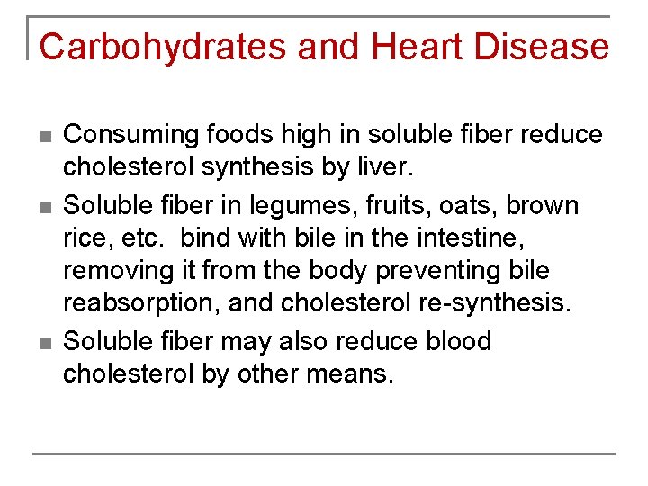 Carbohydrates and Heart Disease n n n Consuming foods high in soluble fiber reduce