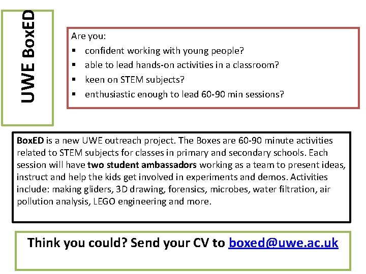 UWE Box. ED Are you: § confident working with young people? § able to