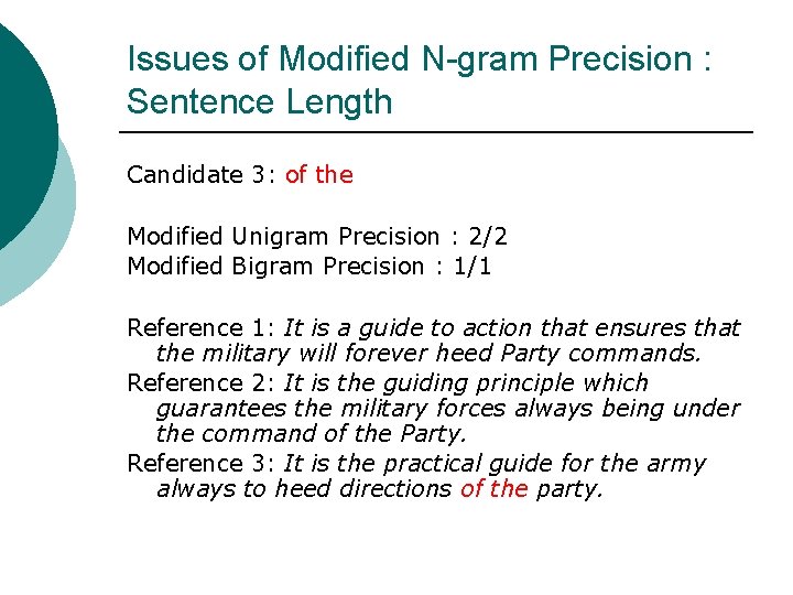 Issues of Modified N-gram Precision : Sentence Length Candidate 3: of the Modified Unigram