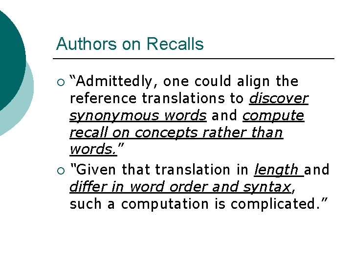 Authors on Recalls “Admittedly, one could align the reference translations to discover synonymous words