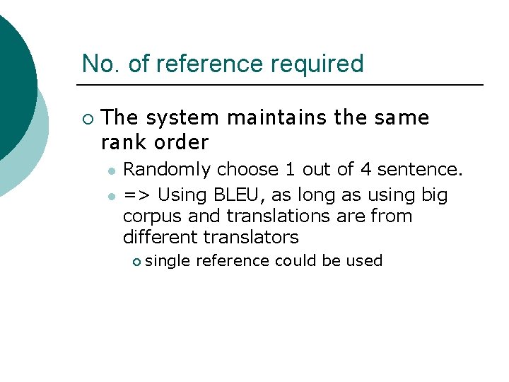 No. of reference required ¡ The system maintains the same rank order l l