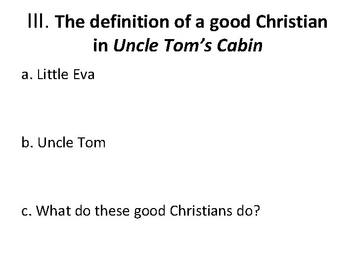 III. The definition of a good Christian in Uncle Tom’s Cabin a. Little Eva