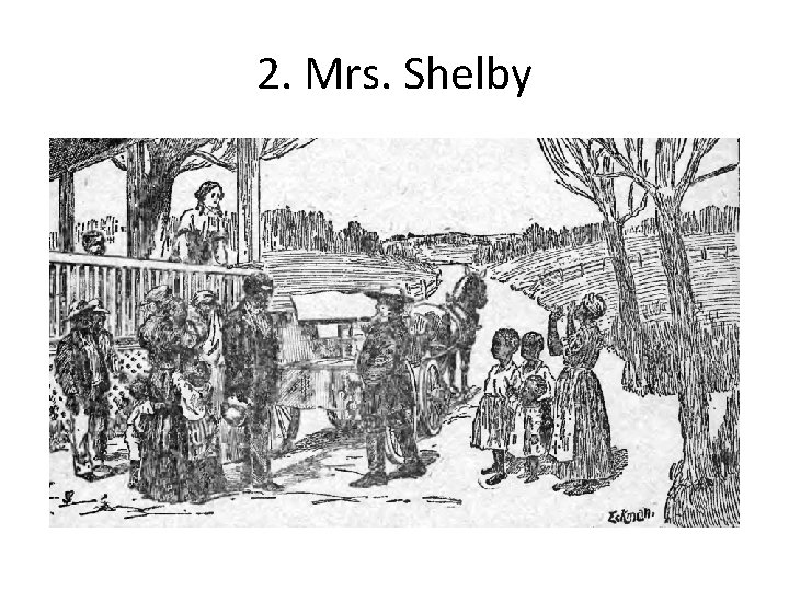 2. Mrs. Shelby 