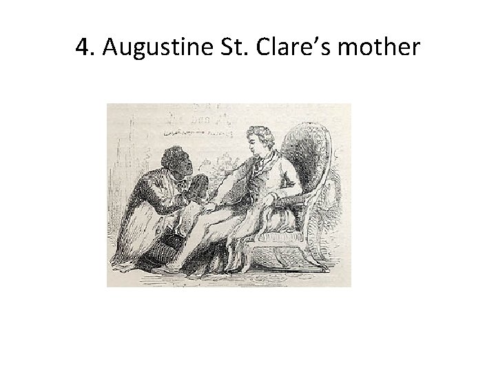 4. Augustine St. Clare’s mother 