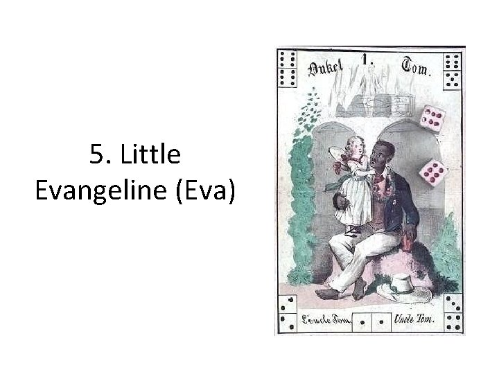 5. Little Evangeline (Eva) 