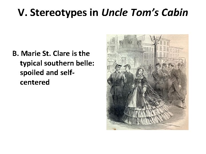 V. Stereotypes in Uncle Tom’s Cabin B. Marie St. Clare is the typical southern