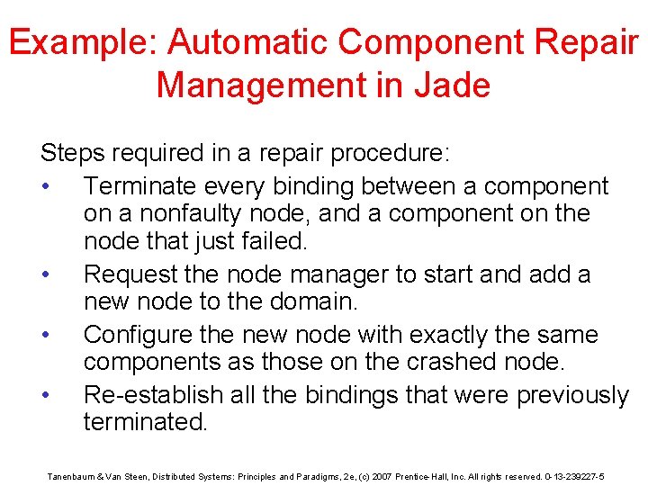 Example: Automatic Component Repair Management in Jade Steps required in a repair procedure: •