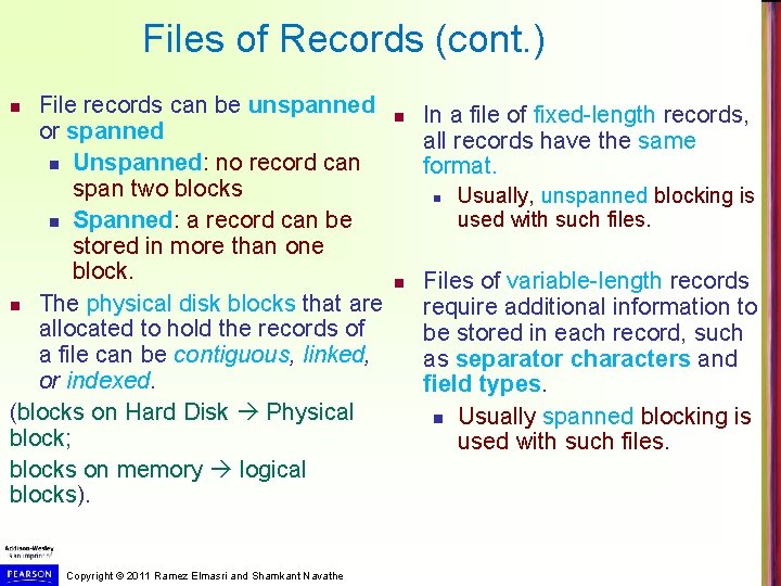 Files of Records (cont. ) File records can be unspanned or spanned n Unspanned: