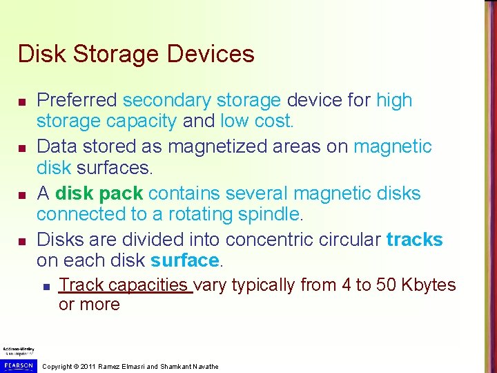 Disk Storage Devices n n Preferred secondary storage device for high storage capacity and