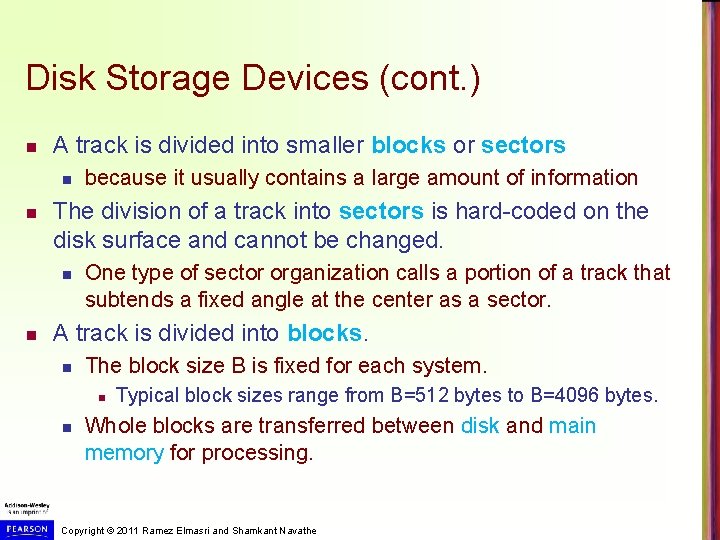 Disk Storage Devices (cont. ) n A track is divided into smaller blocks or