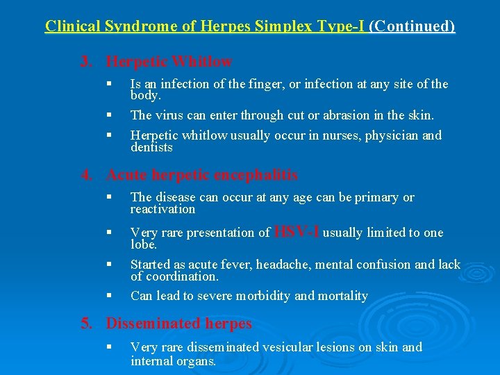 Clinical Syndrome of Herpes Simplex Type-I (Continued) 3. Herpetic Whitlow § § § Is