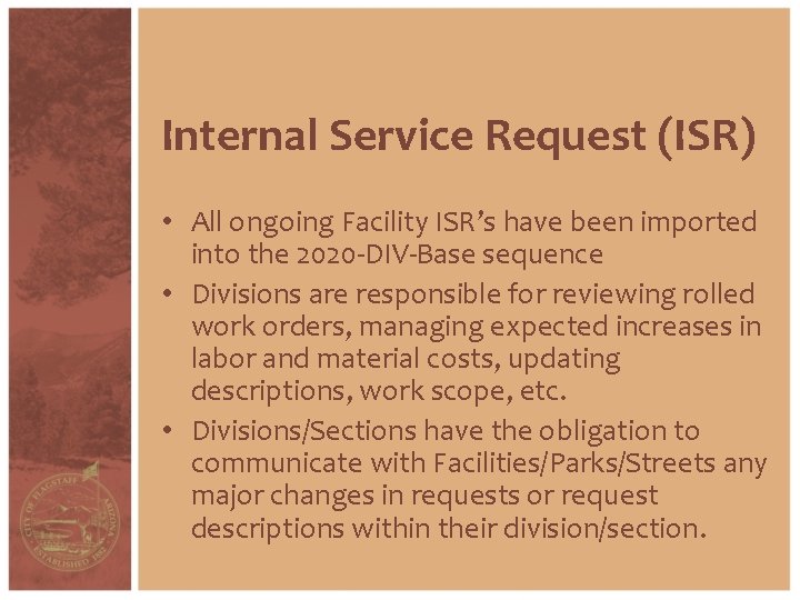 Internal Service Request (ISR) • All ongoing Facility ISR’s have been imported into the