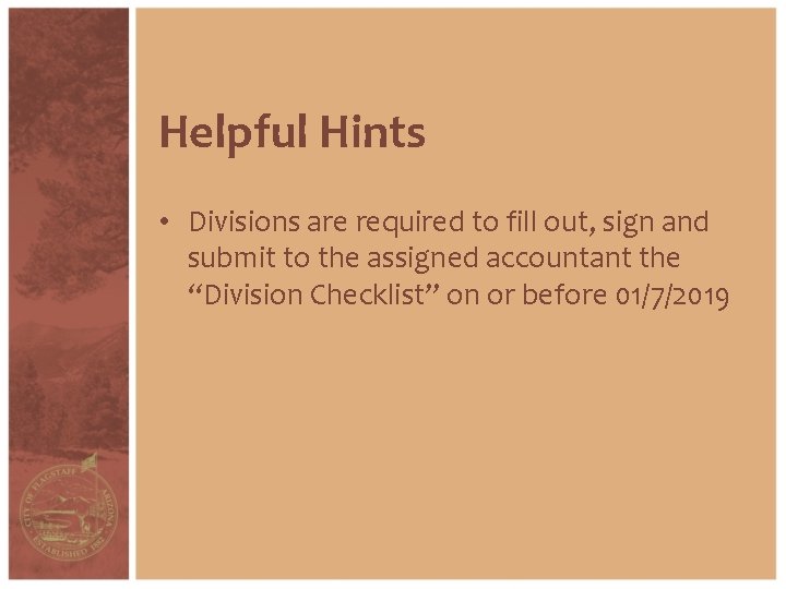 Helpful Hints • Divisions are required to fill out, sign and submit to the