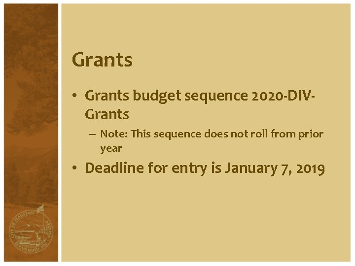 Grants • Grants budget sequence 2020 -DIVGrants – Note: This sequence does not roll