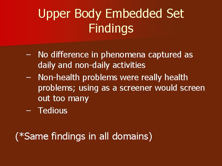 Upper Body Embedded Set Findings – No difference in phenomena captured as daily and